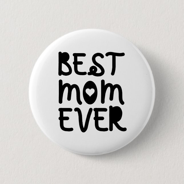 Best Mum Ever Mother's Day 6 Cm Round Badge (Front)
