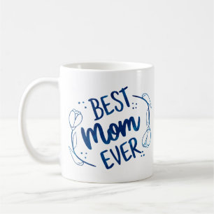 Best Mum Ever Mothers Day Blue Floral Gift Idea Coffee Mug
