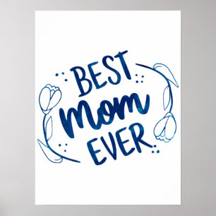 Best Mum Ever Mothers Day Blue Floral Gift Idea Poster