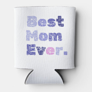 Best Mum Ever Mothers Day Can Cooler