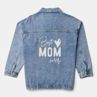 Best Mum Ever Mother's Day  Denim Jacket