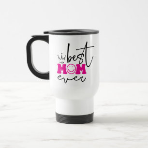 Best Mum Ever Mother's Day Design-63344 Travel Mug