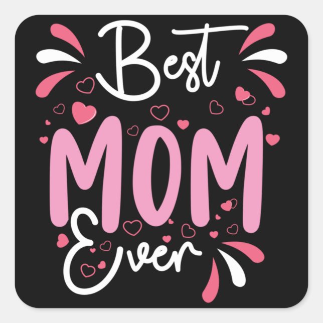 Best Mum Ever Mother's Day Happy Mothers Day Square Sticker (Front)