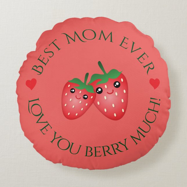 Best Mum Ever Mother's Day Love You Berry Much Round Cushion (Front)