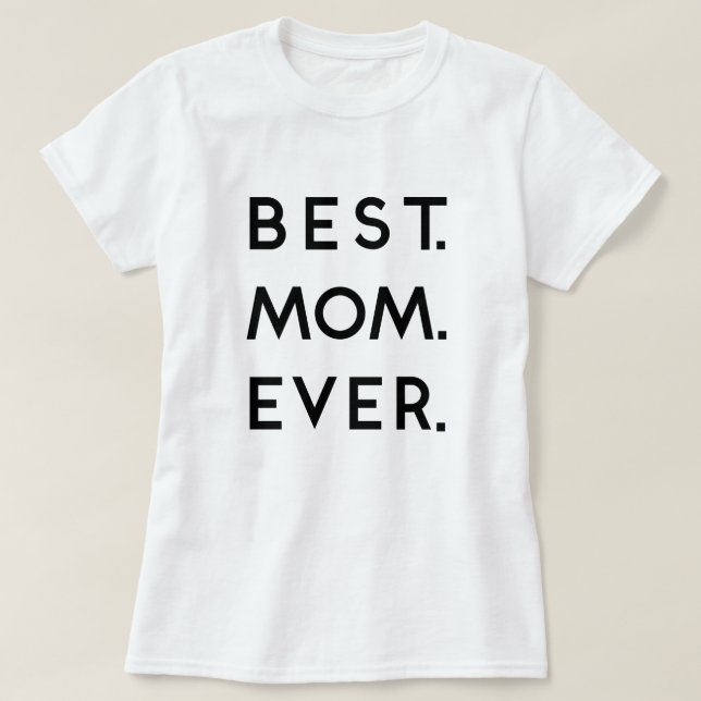 Best Mum Ever Mother's Day Matching T-Shirt (Design Front)