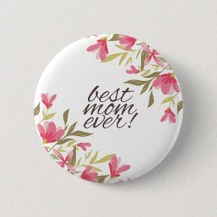 Best Mum Ever Mother's Day   Pin Button