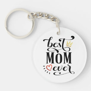 Best Mum Ever Mother's Day Quote   Keychain