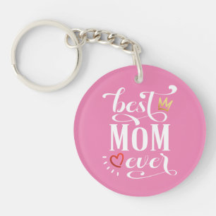 Best Mum Ever Mother's Day Quote   Keychain