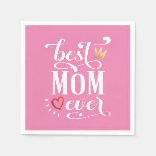 Best Mum Ever Mother's Day Quote   Paper Napkin