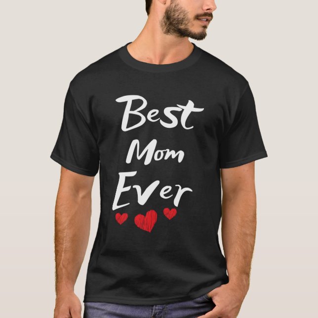 Best Mum Ever Mothers Day T-Shirt (Front)