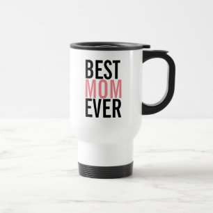 Best Mum Ever Mother's Day Travel Mug