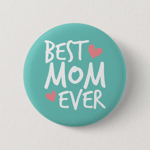 Best Mum Ever Mother's Day Typography   Pin Button