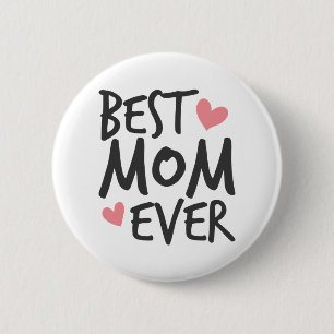Best Mum Ever Mother's Day Typography   Pin Button