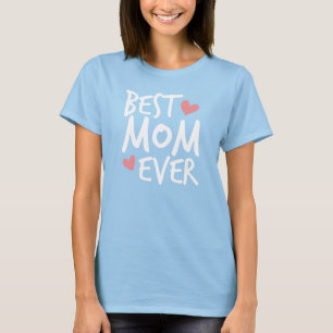 Best Mum Ever Mother's Day Typography T-Shirt