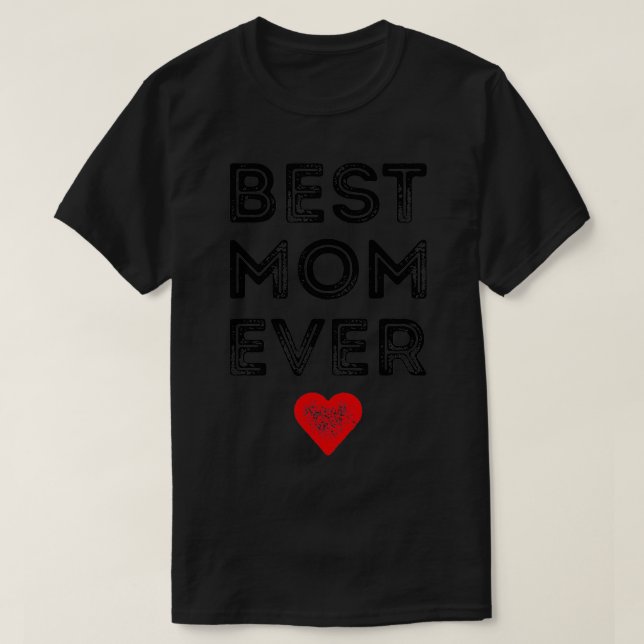 Best Mum Ever Mothers Gift  (2)  T-Shirt (Design Front)