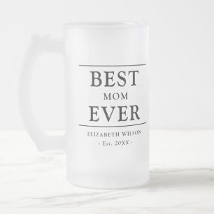 Best Mum Ever Mothers Gift Frosted Glass Beer Mug