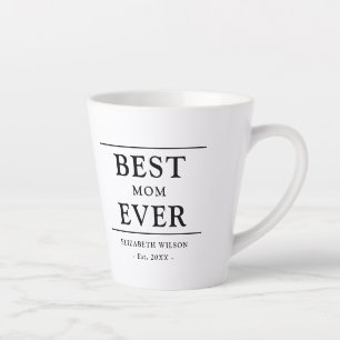 Best Mum Ever Mothers Gift Latte Mug