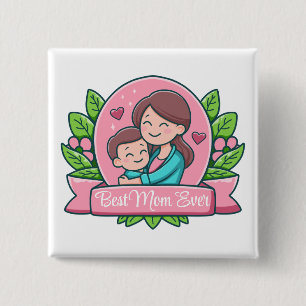 Best Mum Ever, Mum And Child, Custom 15 Cm Square Badge