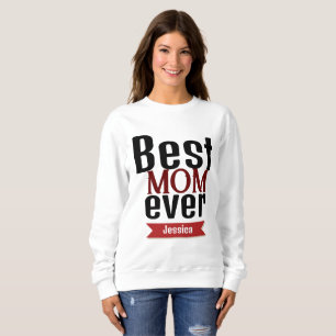 best mum ever, mummy mother mama personalise name sweatshirt