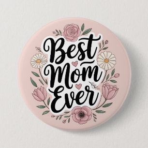 Best mum ever personalised Mothers Day 7.5 Cm Round Badge