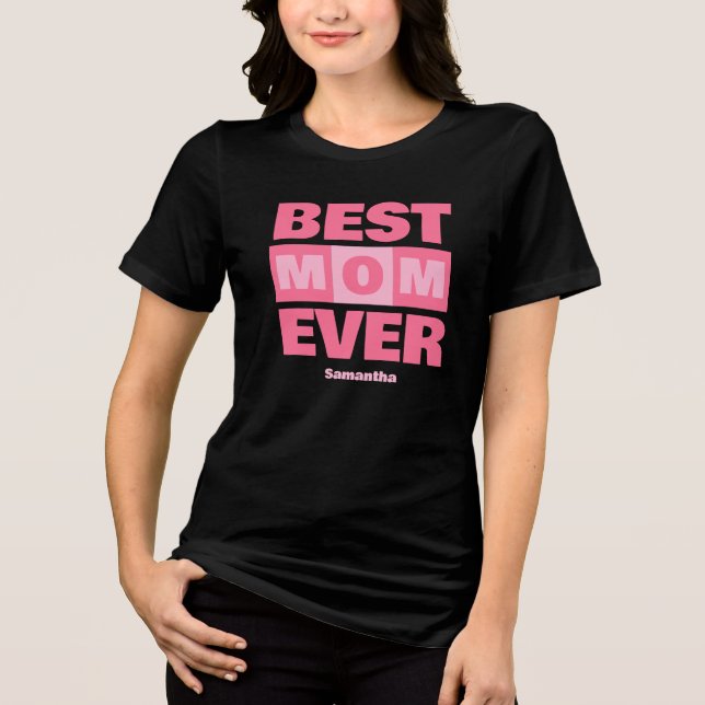 Best Mum Ever Personalised Name Tri-Blend Shirt (Front)