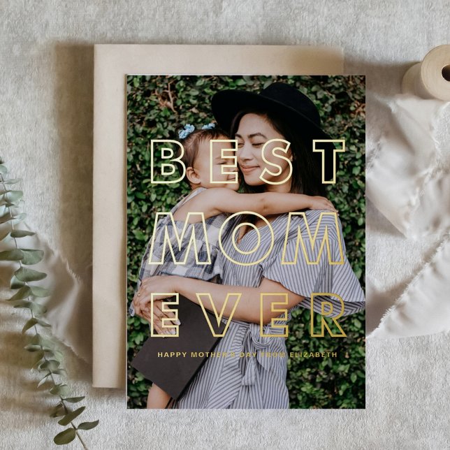 Best Mum Ever | Photo Happy Mother's Day Foil Greeting Card (Creator Uploaded)