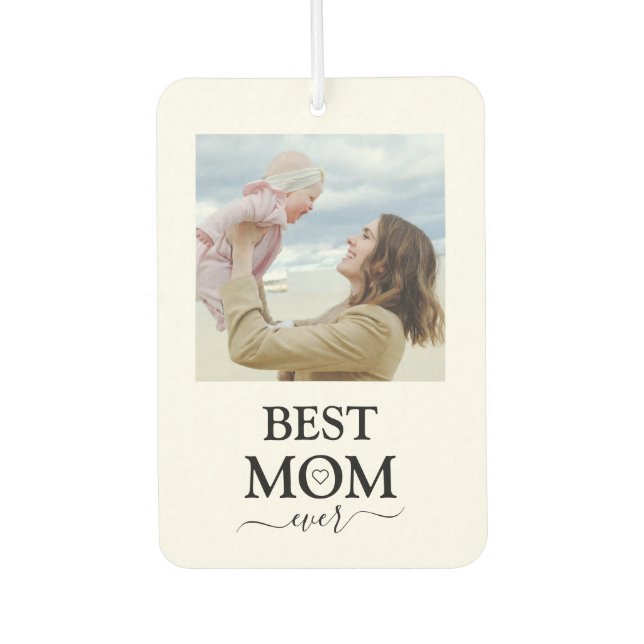 Best Mum Ever Photo Modern Typography Car Air Freshener (Front)