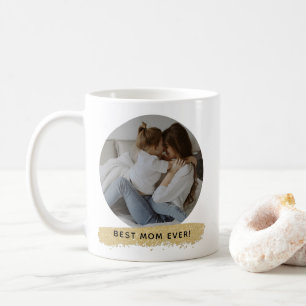 Best Mum Ever - Photo Mother's Day Coffee Mug