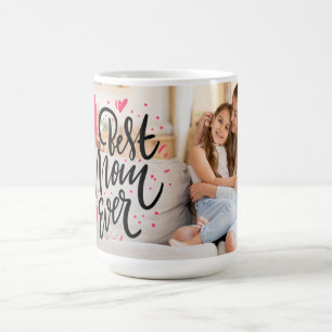 Best Mum Ever Photo Mother's Day Coffee Mug