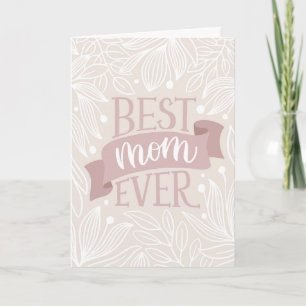 Best mum ever. Pink floral lettering mothers day  Card