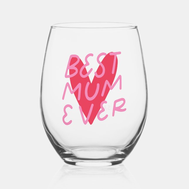 Best Mum Ever Pink Hand Lettering Mothers Day Stemless Wine Glass (Front)