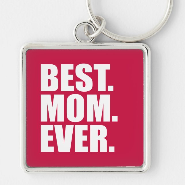 Best. Mum. Ever. (pink) Key Ring (Front)