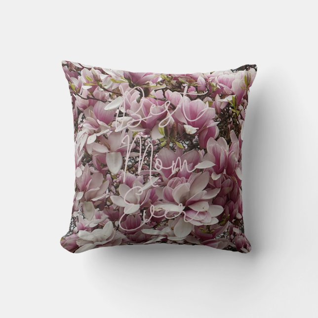 Best Mum Ever Pink Magnolia Flowers Floral Cushion (Front)