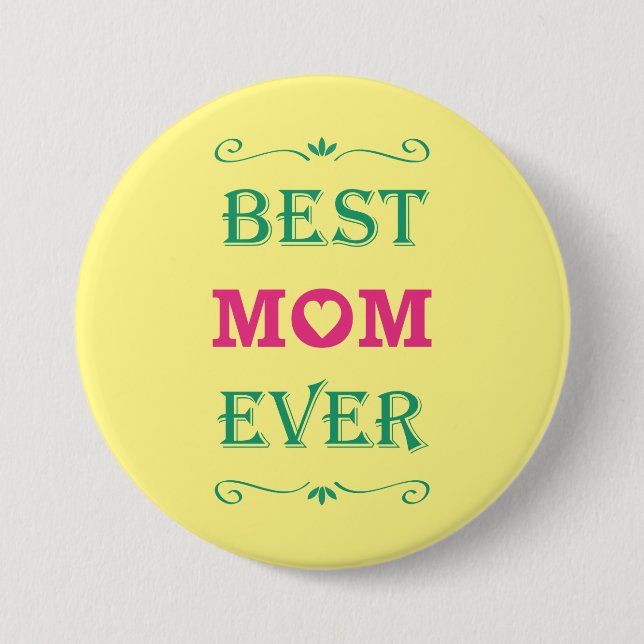 "Best Mum Ever" Pretty Text Art Design 7.5 Cm Round Badge (Front)