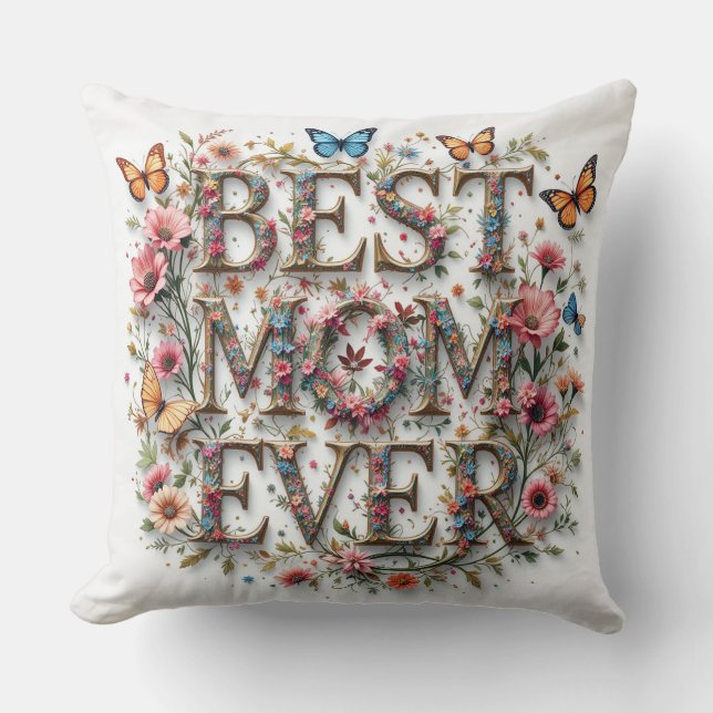 Best Mum Ever Quote Butterflies Beautiful Flowers Cushion (Front)