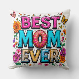 Best Mum Ever Quote Butterflies Colourful Flowers Cushion