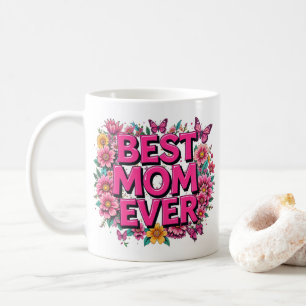 Best Mum Ever Quote Butterflies Pink Flowers Coffee Mug