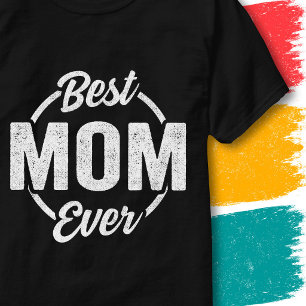 Best Mum Ever Quote Retro Vintage Style Funny Mum T-Shirt