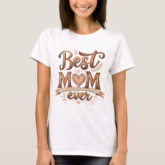 Best Mum Ever Rustic Typography with Heart T-Shirt