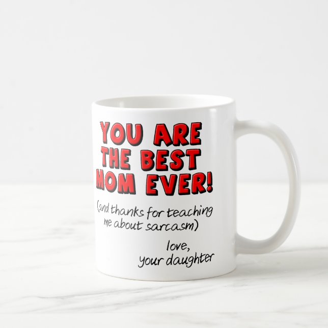 Best Mum Ever Sarcastic Funny Gift Mug (Right)
