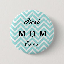 Best Mum Ever- Simple Button Badge