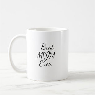 Best Mum Ever Simple Quote Coffee Mug