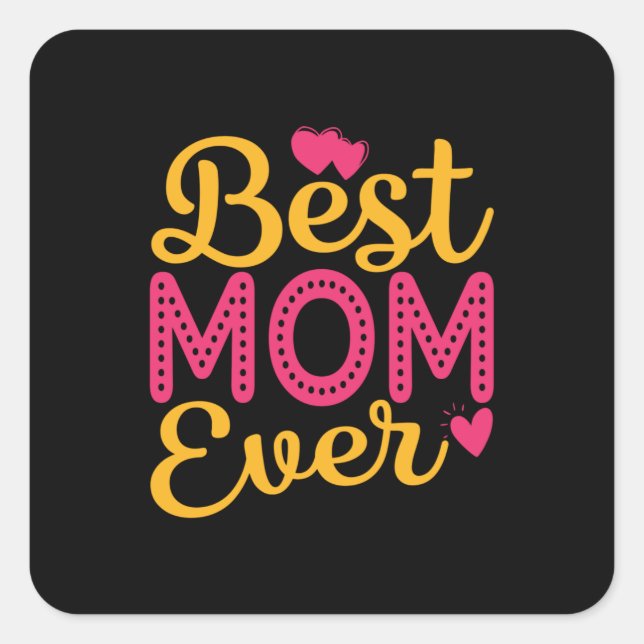 Best Mum Ever Square Sticker (Front)