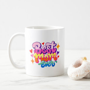 Best Mum Ever (Style 1) Coffee Mug