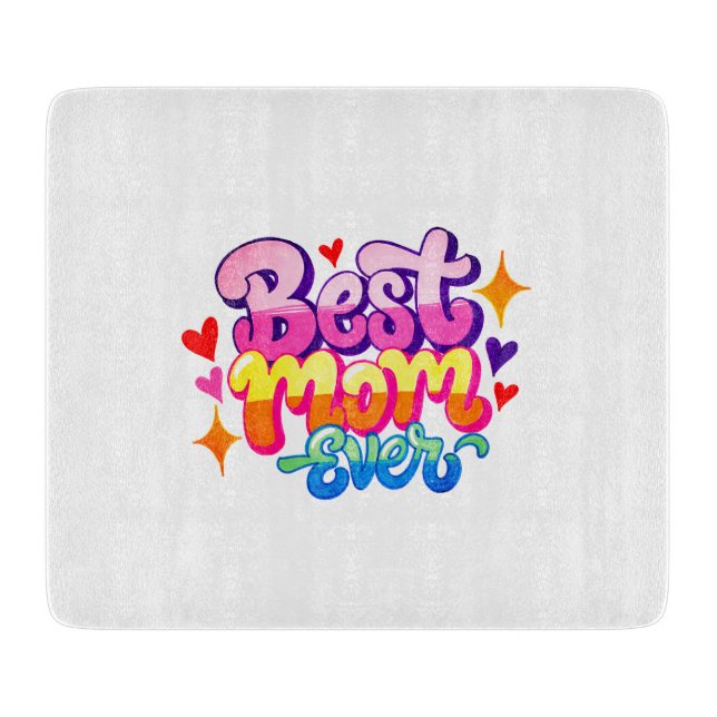 Best Mum Ever (Style 1) Cutting Board (Front)