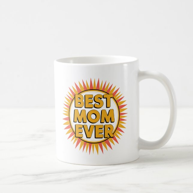 "Best Mum Ever Sunburst Design - Perfect Gift Coffee Mug (Right)