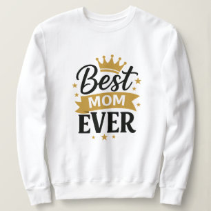 Best Mum Ever Sweatshirt