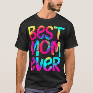 Best Mum Ever T Mother's Day Gift T-Shirt