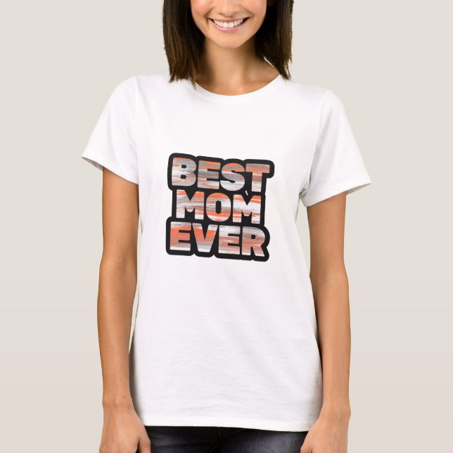Best mum ever T-Shirt (Front)