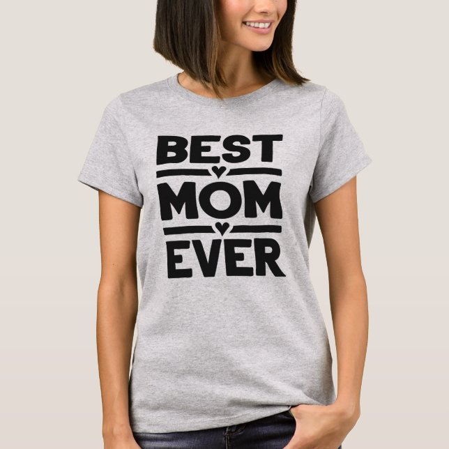 Best Mum Ever T-Shirt (Front)